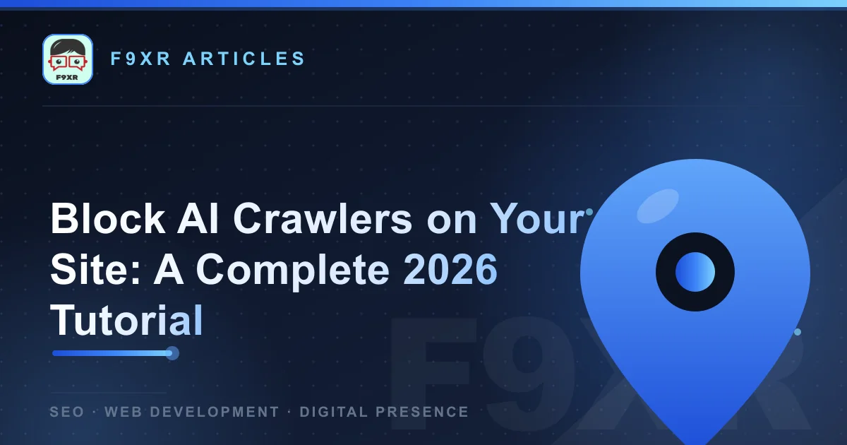Block AI Crawlers on Your Site: Full 2026 Guide