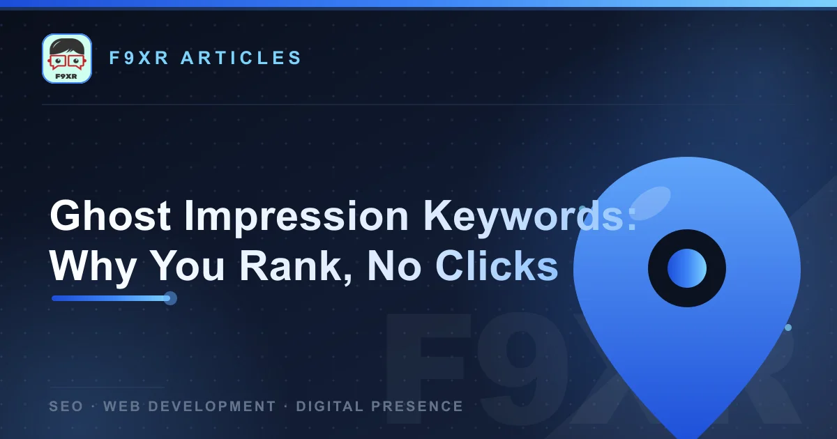 Ghost Impression Keywords: Why You Rank, No Clicks