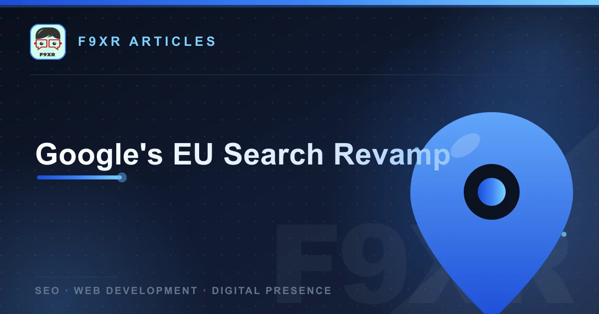 Google's EU Search Revamp: What It Means for You