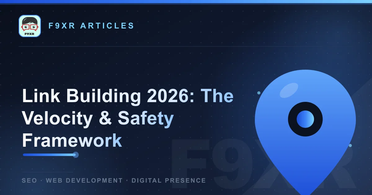 Link Building 2026: Velocity & Safety Framework