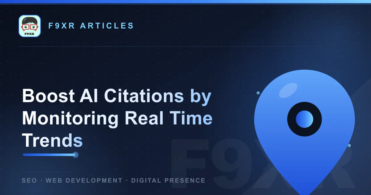 Boost AI Citations by Monitoring Real Time Trends