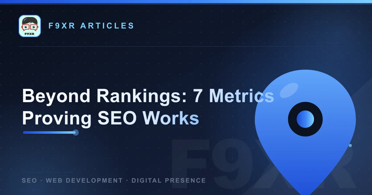 Beyond Rankings: 7 Metrics Proving SEO Works
